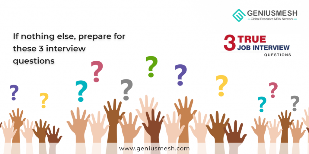 IF NOTHING ELSE, PREPARE FOR THESE 3 INTERVIEW QUESTIONS