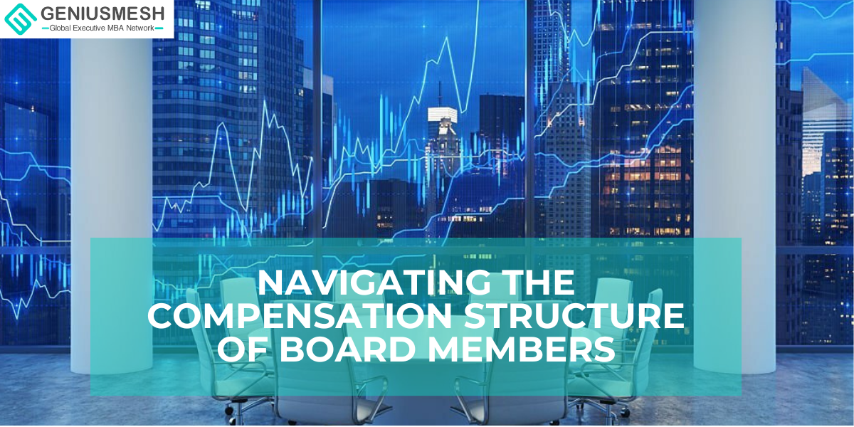 Navigating the compensation structure of board members Geniusmesh