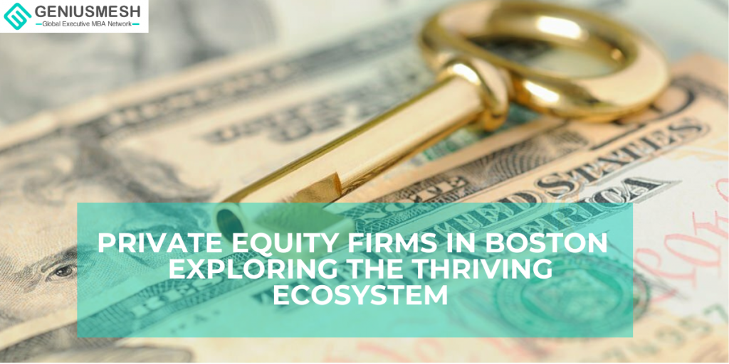 Top private equity firms in boston – Exploring the Thriving Ecosystem