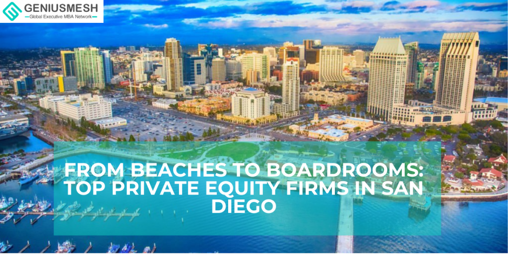 From Beaches to Boardrooms: Top Private Equity Firms in San Diego