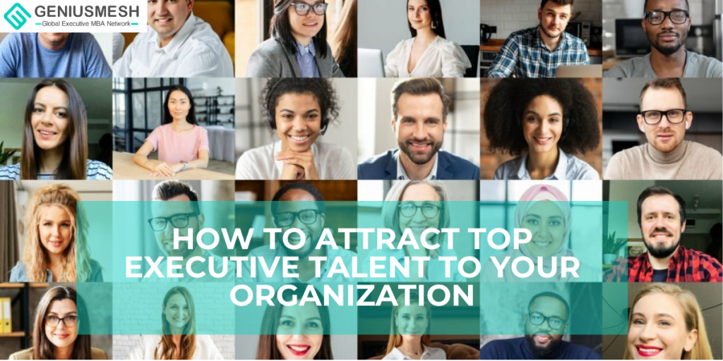 How to Attract Top Executive Talent to Your Organization